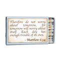 Matches • Bible Verse Matthew 6:34 Matchbox